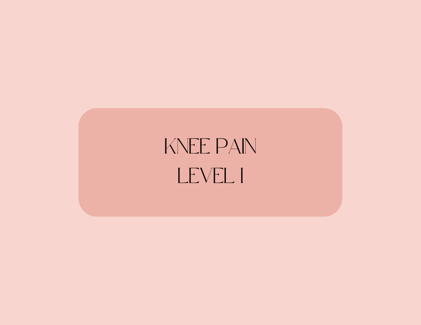 Knee Pain Level I