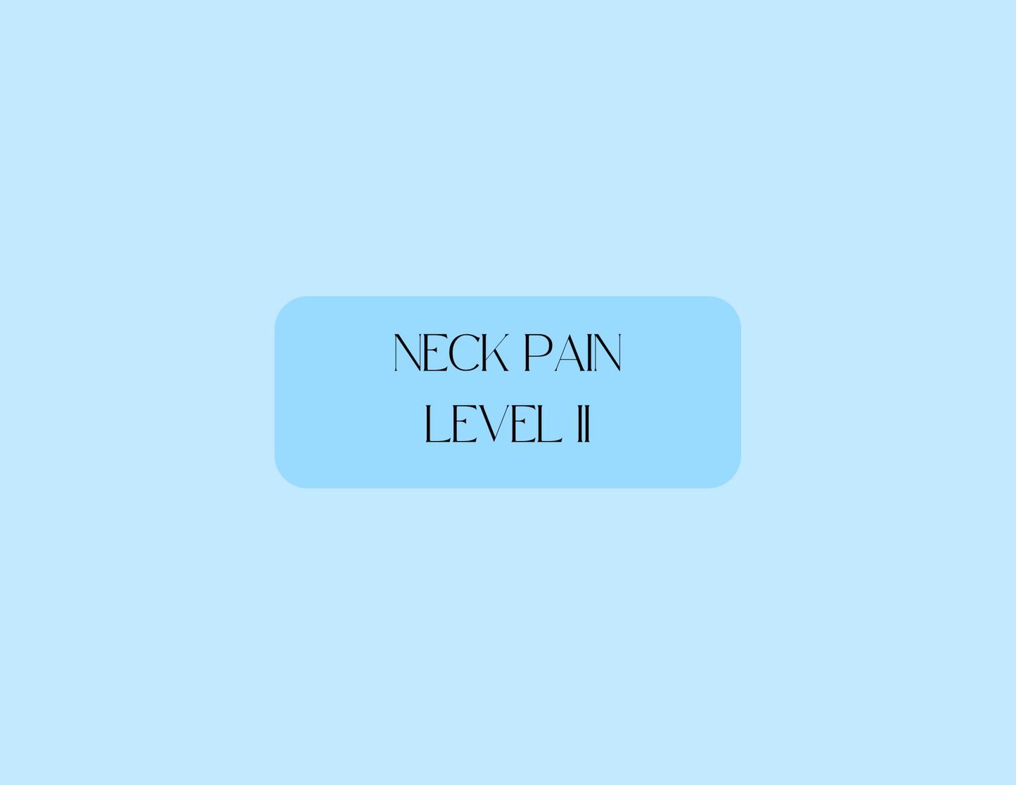 Neck Pain Level II